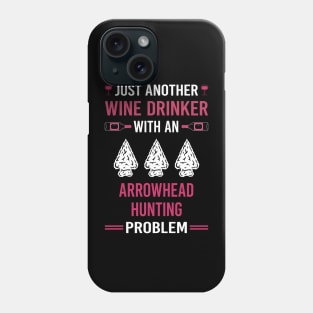 Wine Drinker Arrowhead Hunter Hunting Arrowheads Phone Case