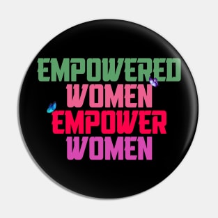 Empowered women empower women Pin