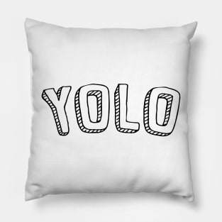 You Only Live Once Pillow