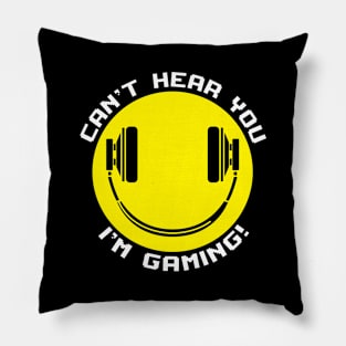 Funny Smiling Gamer Headphones Can't Hear You I'm Gaming Pillow