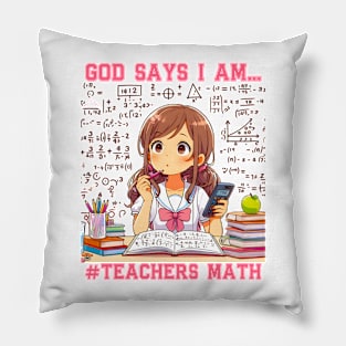 God says I am a TEACHER Math  Design | Women’s, Kids Pillow