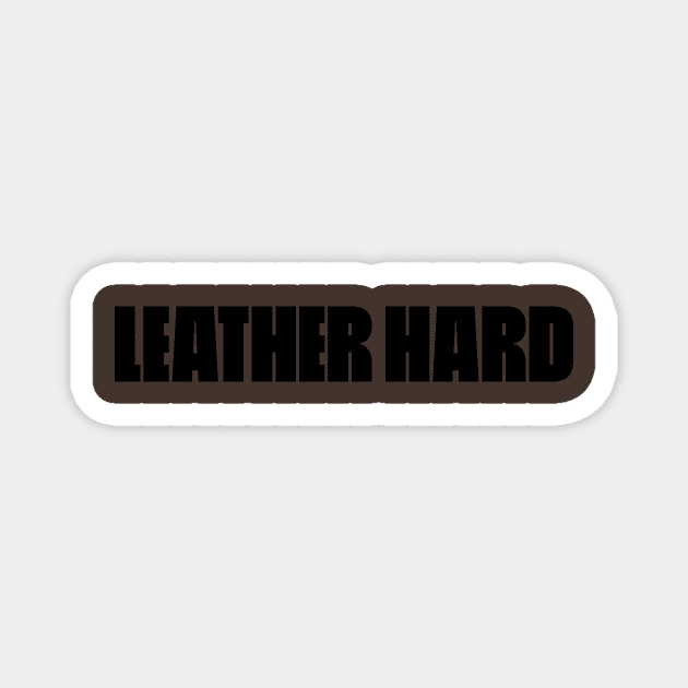 LEATHER HARD Magnet by Eugene and Jonnie Tee's