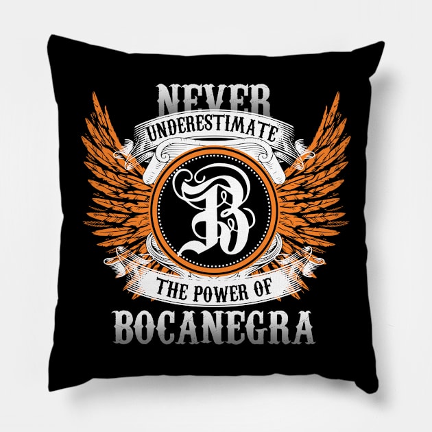 Bocanegra Name Shirt Never Underestimate The Power Of Bocanegra Pillow by Nikkyta