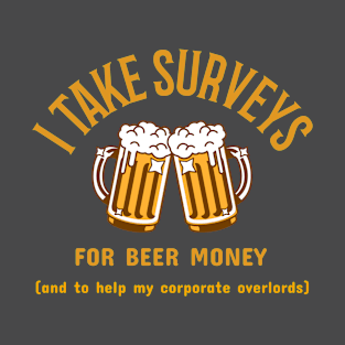 Survey Taker for Beer Money 0027 T-Shirt