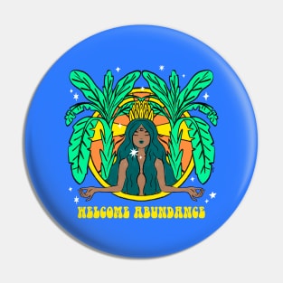 Welcome Abundance Pin