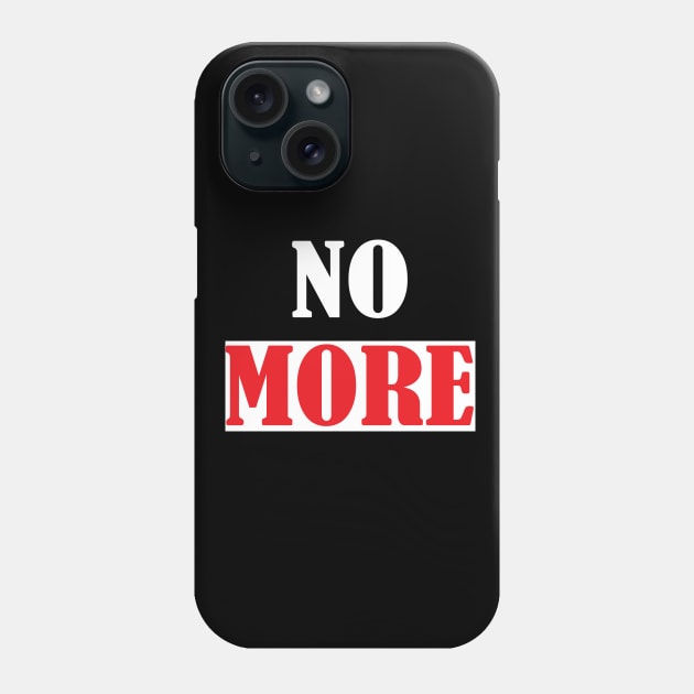 No More Phone Case by manal