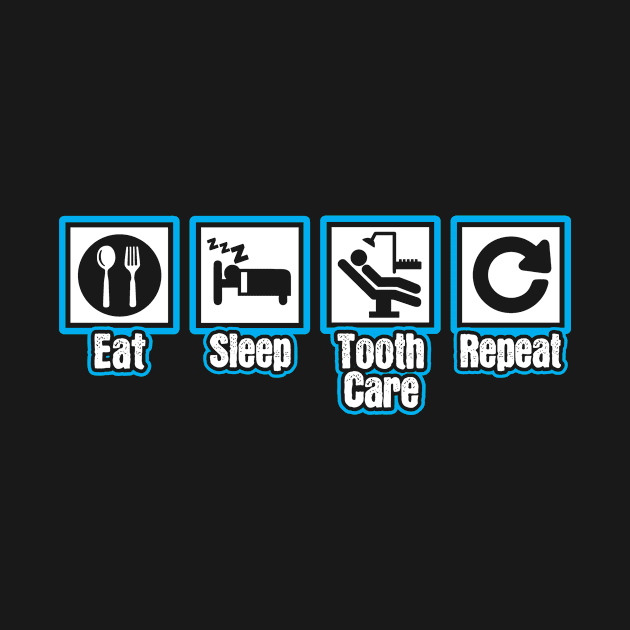 Eat Sleep Dentistry Repeat by ThyShirtProject - Affiliate