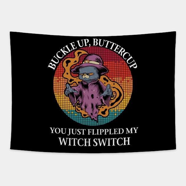 Cat Buckle up buttercup you just flippled my witch Tapestry by Prints by Hitz