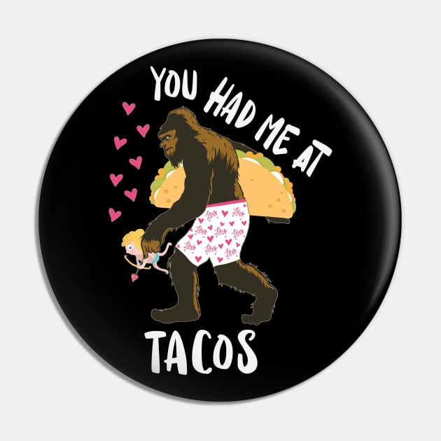 You Had Me At Tacos Bigfoot Cupid Hearts Pin by Rosemarie Guieb Designs