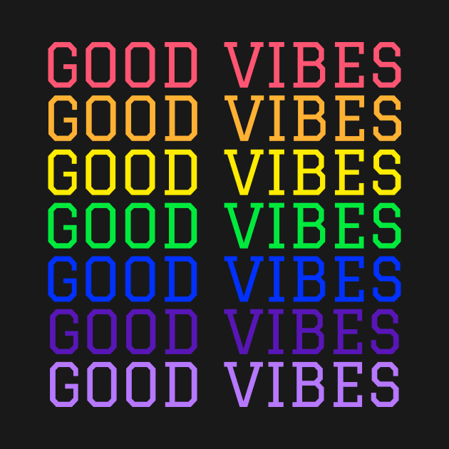 Good Vibes, Human Pride Rainbow Shirt, LGBT Gay Ally by Satrok