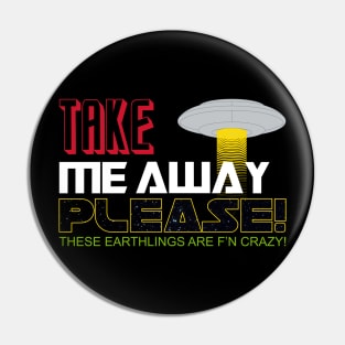 Take me away Pin