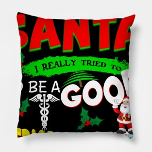 Dear Santa I Really Tried To Be A Good Medical Assistant Pillow