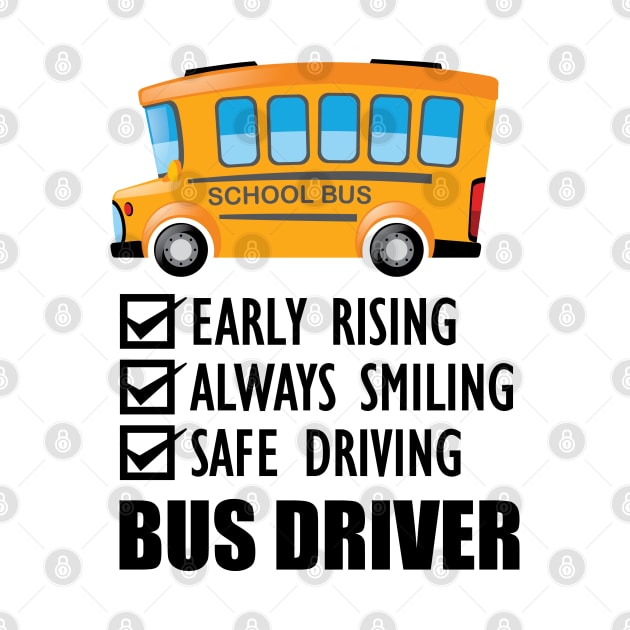 School Bus Driver - Early Rising  Always smiling safe driving by KC Happy Shop