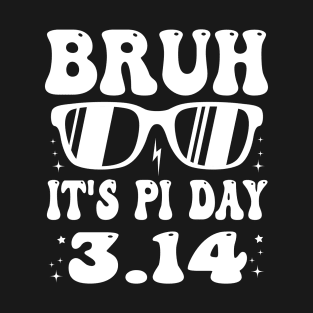 Bruh Pi Day 3.14 Pi Funny Pi Day Math Lovers T-Shirt