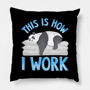 Cute & Funny This Is How I Work Lazy Panda Working Pillow