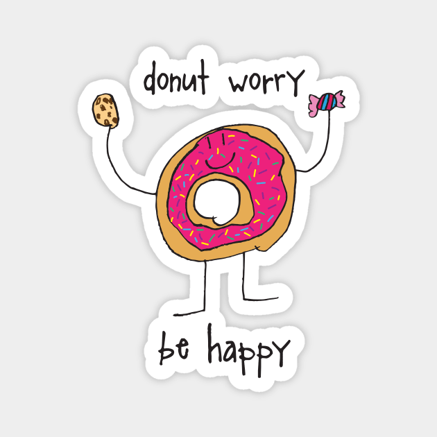 Donut Worry, Be Happy Magnet by SchaubDesign