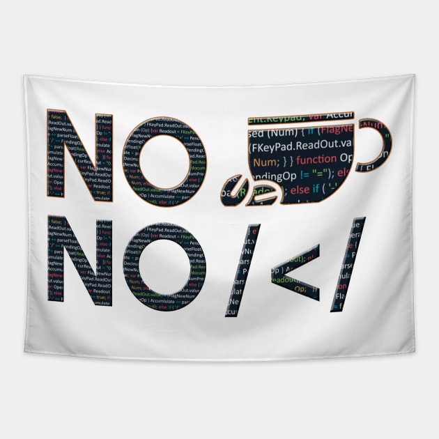 No Coffee No Drink Tapestry by LittlePieceOfSh*rt