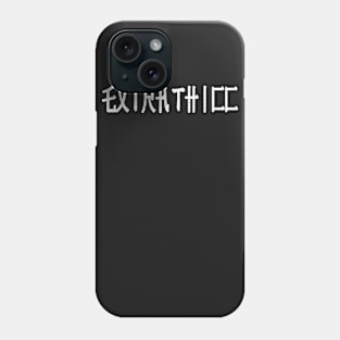 Extra Thicc Japanese Text Extra Thick Funny Phone Case