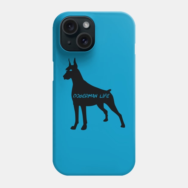 DOBERMAN LIFE Phone Case by The Wagging Willow