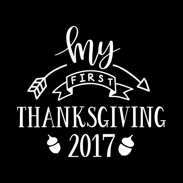 My First Thanksgiving 2017 by ThrivingTees