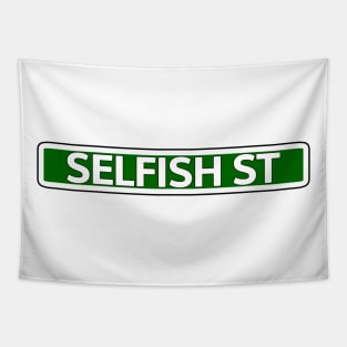 Selfish St Street Sign Tapestry