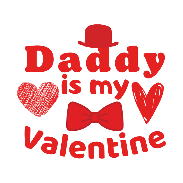 Daddy is my Valentine by Cute Tees Kawaii
