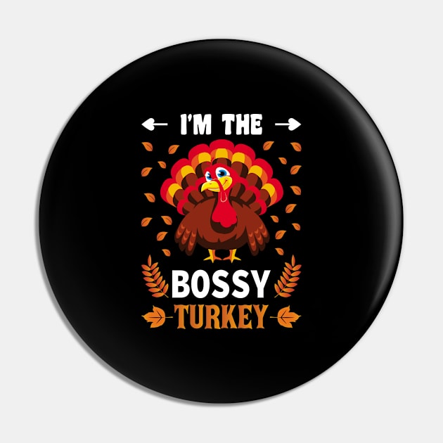 I'm The Bossy Turkey Funny Thanksgiving mens womens Pin by loveshop