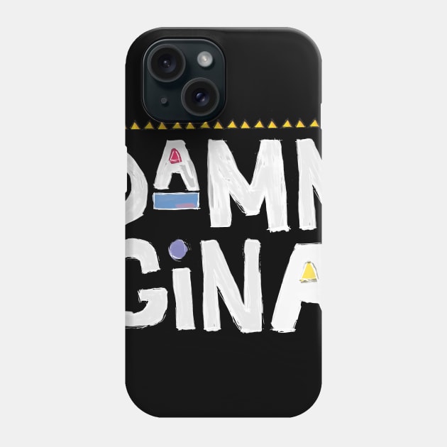 Damn Gina t-shirt 90s Shirt Hip Hop - Do It For The Culture t-shirt Phone Case by chrischrisart