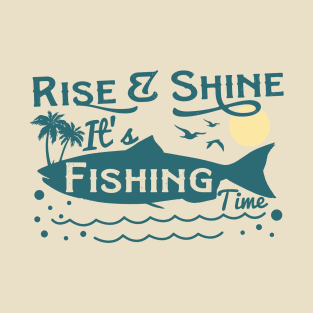 Rise & Shine It'S Fishing Time Bass Fly Fishing Lover Quote T-Shirt