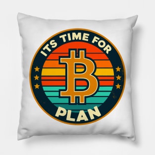 Bitcoin, ITS TIME FOR PLAN Pillow