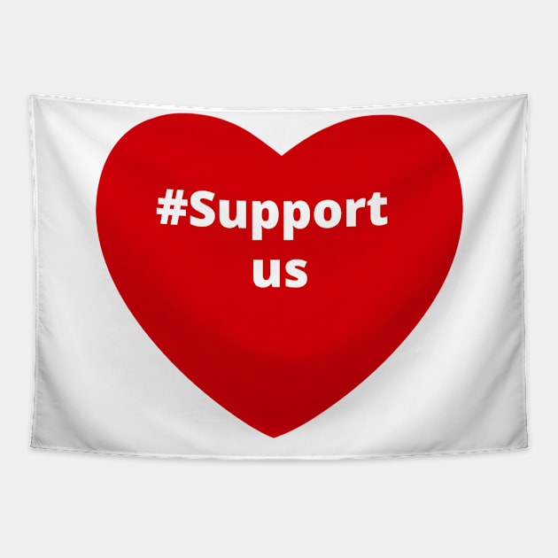 Support us - hashtag love heart Tapestry by support4love