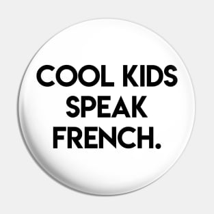 Cool kids speak french Pin