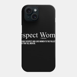 Respect Women Definition Phone Case