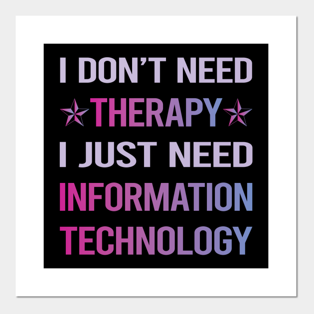 Funny Therapy Information Technology - Information Technology - Posters and Art Prints | TeePublic Funny Therapy Information Technology - Information Technology - Posters and Art Prints | TeePublic
