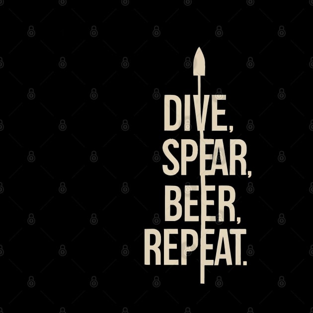 "Dive, Spear, Beer, Repeat" Spearfishing by SimpliPrinter