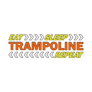 Eat sleep trampoline repeat t shirt. T-Shirt