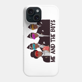 Me and The Boys Phone Case