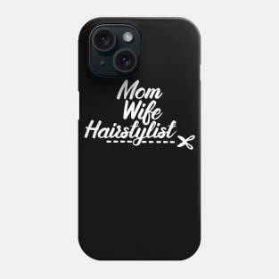 Hair Stylist Gift " Mom Wife Hairstylist " Phone Case