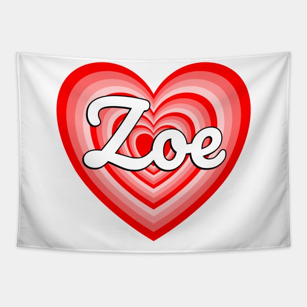 I Love Zoe Heart Zoe Name Funny Zoe Tapestry by Popular Objects™