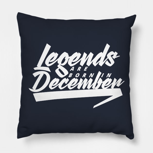 Legends are born in December Pillow by Kuys Ed