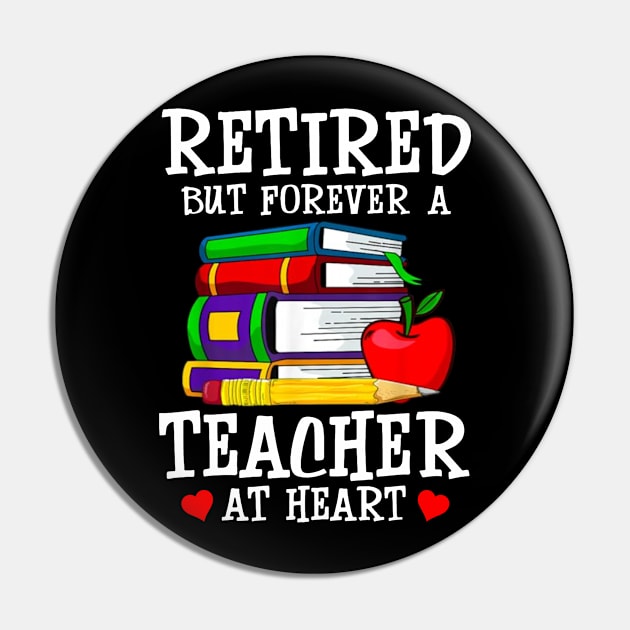 Retired But Forever A Teacher At Heart Pin by celestewilliey