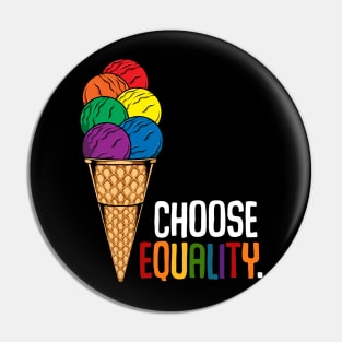 LGBT - Choose Equality - Rainbow Ice Cream Gay Pride Pin