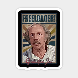 Grandpa Joe is the OG Freeloader! Magnet