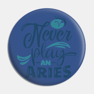 never play an aries Pin