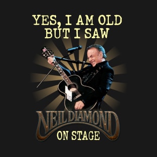 Yes, I Am Old But I Saw  On Stage Vintage T-Shirt