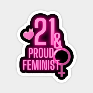 21st birthday bday girl woman daughter feminist feminism wife mom Magnet