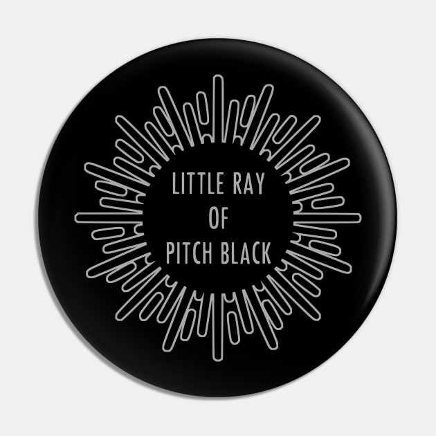 Little Ray of Pitch Black Pin by prettyinpunk