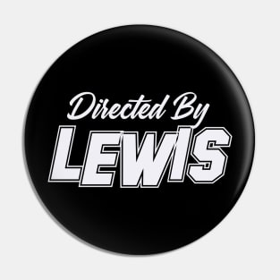 Directed By LEWIS, LEWIS NAME Pin