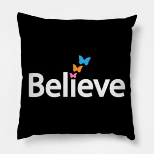 Believe believing artistic design Pillow