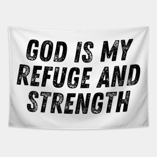 God Is My Refuge And Strength Christian Quote Tapestry